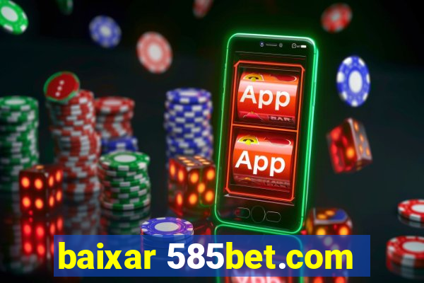 baixar 585bet.com